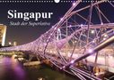 Elisabeth Stanzer: Singapur. Stadt der Superlative (Wandkalender 2021 DIN A3 quer), KAL