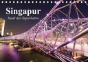 Elisabeth Stanzer: Singapur. Stadt der Superlative (Tischkalender 2021 DIN A5 quer), KAL