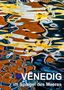 Reinhard Sock - Christine Sabetzer: Venedig im Spiegel des Meeres (Wandkalender 2021 DIN A3 hoch), KAL