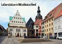 Wolfgang Gerstner: Lutherstätten in Mitteldeutschland (Wandkalender 2021 DIN A3 quer), KAL
