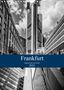 Thomas Meinert: Frankfurt - Impressionen einer Stadt (Wandkalender 2021 DIN A4 hoch), Div.