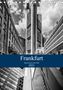 Thomas Meinert: Frankfurt - Impressionen einer Stadt (Tischkalender 2021 DIN A5 hoch), Div.