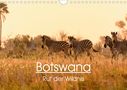 Mag. Maria-Lisa Stelzel: Botswana - Ruf der Wildnis (Wandkalender 2021 DIN A4 quer), KAL