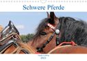 Sandra Ludwig: Schwere Pferde 2021 (Wandkalender 2021 DIN A4 quer), KAL
