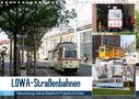 Wolfgang Gerstner: LOWA-Straßenbahnen Naumburg-Gera-Staßfurt-Frankfurt/Oder (Wandkalender 2021 DIN A4 quer), KAL
