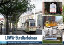 Wolfgang Gerstner: LOWA-Straßenbahnen Naumburg-Gera-Staßfurt-Frankfurt/Oder (Wandkalender 2021 DIN A3 quer), KAL