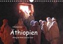 Knut Bormann: Unbekanntes Äthiopien - Alltag am Rande unserer Zeit (Wandkalender 2021 DIN A4 quer), Kalender