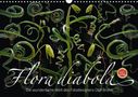 Olaf Bruhn: Flora diabola - Die wundersame Welt des Fotodesigners Olaf Bruhn (Wandkalender 2021 DIN A3 quer), KAL