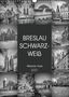 Melanie Viola: BRESLAU SCHWARZWEIß (Wandkalender 2021 DIN A3 hoch), KAL