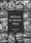 Melanie Viola: BRESLAU SCHWARZWEIß (Wandkalender 2021 DIN A2 hoch), KAL