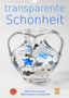 N. N: Transparente Schönheit (Wandkalender 2021 DIN A4 hoch), KAL