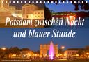 Bernhard Wolfgang Schneider: Potsdam zwischen Nacht und blauer Stunde (Tischkalender 2021 DIN A5 quer), KAL