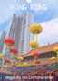 Frank Uffmann: Hong Kong, Megacity mit Dorfcharakter (Wandkalender 2021 DIN A4 hoch), KAL