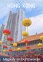 Frank Uffmann: Hong Kong, Megacity mit Dorfcharakter (Tischkalender 2021 DIN A5 hoch), KAL