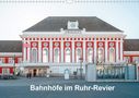 Bernd Hermann: Bahnhöfe im Ruhr-Revier (Wandkalender 2021 DIN A3 quer), KAL