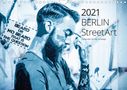 Mio Schweiger: Berlin StreetArt 2021 (Wandkalender 2021 DIN A4 quer), Div.