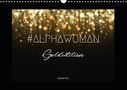 Carina Frei: #ALPHAWOMAN Goldedition (Wandkalender 2021 DIN A3 quer), KAL
