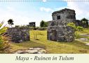 Markus Pixner: Maya - Ruinen in Tulum (Wandkalender 2021 DIN A3 quer), KAL