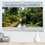 Armin Joecks: São Miguel Ein Hoch auf die Azoren (Premium, hochwertiger DIN A2 Wandkalender 2021, Kunstdruck in Hochglanz), Div.