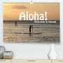 Petra Schneider: Aloha! Welcome to Hawaii (Premium, hochwertiger DIN A2 Wandkalender 2021, Kunstdruck in Hochglanz), Kalender