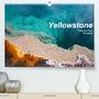 Petra Schneider: Yellowstone National Park Wyoming (Premium, hochwertiger DIN A2 Wandkalender 2021, Kunstdruck in Hochglanz), Kalender
