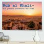 Daniel Rohr: Rub al Khali - die grösste Sandwüste der Erde (Premium, hochwertiger DIN A2 Wandkalender 2021, Kunstdruck in Hochglanz), KAL