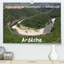 Jens Teichmann: Ardèche · Wandergebirge und Kajakschluchten in Südfrankreich (Premium, hochwertiger DIN A2 Wandkalender 2021, Kunstdruck in Hochglanz), KAL