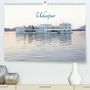 Victoria Knobloch: Udaipur (Premium, hochwertiger DIN A2 Wandkalender 2021, Kunstdruck in Hochglanz), Div.