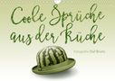 Olaf Bruhn: Coole Sprüche aus der Küche (Wandkalender 2021 DIN A4 quer), Kalender