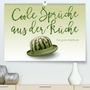 Olaf Bruhn: Coole Sprüche aus der Küche (Premium, hochwertiger DIN A2 Wandkalender 2021, Kunstdruck in Hochglanz), Kalender