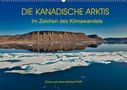 Hans-Gerhard Pfaff: DIE KANADISCHE ARKTIS - Im Zeichen des Klimawandels (Wandkalender 2021 DIN A2 quer), KAL