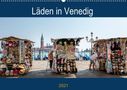 Harald Neuner: Läden in VenedigAT-Version (Wandkalender 2021 DIN A2 quer), KAL
