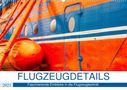 Thomas Bartruff: Flugzeugdetails - Faszinierende Einblicke in die Flugzeugtechnik (Wandkalender 2021 DIN A2 quer), Kalender