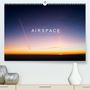 Becker (Aeronautpix), Roman: A I R S P A C E (Premium, hochwertiger DIN A2 Wandkalender 2022, Kunstdruck in Hochglanz), KAL