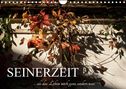 Alexander Bartek: Seinerzeit (Wandkalender 2022 DIN A4 quer), KAL