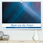 Andreas Klesse: Bunt wie die Natur (Premium, hochwertiger DIN A2 Wandkalender 2022, Kunstdruck in Hochglanz), Kalender