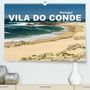 Peter Schickert: Portugal - Vila Do Conde (Premium, hochwertiger DIN A2 Wandkalender 2022, Kunstdruck in Hochglanz), Kalender