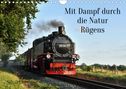 Silvia Ott: Mit Dampf durch die Natur Rügens (Wandkalender 2022 DIN A4 quer), KAL