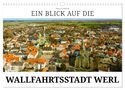 Markus W. Lambrecht: Ein Blick auf die Wallfahrtsstadt Werl (Wandkalender 2024 DIN A3 quer), CALVENDO Monatskalender, KAL