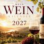 "MEIN WEIN KALENDER 2027". Eine Weinflasche und ein Glas auf einem Tisch, im Hintergrund eine idyllische Landschaft bei Sonnenuntergang., Buch