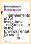 "Exhibition Ecologies" in Pink; "Entanglements of Art, Institutions, and Politics in the Environmental Crisis.", Buch