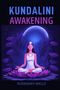 Rosemary Wells: Kundalini Awakening, Buch