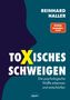 Text: "REINHARD HALLER", "TOXISCHES SCHWEIGEN", "Die psychologische Waffe erkennen und entschärfen", "SPIEGEL Bestseller-Autor". Silhouette eines Gesichts links.