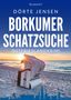 Dörte Jensen: Borkumer Schatzsuche. Ostfrieslandkrimi, Buch