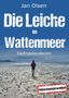 Jan Olsen: Die Leiche im Wattenmeer. Ostfrieslandkrimi, Buch