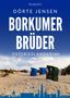 Dörte Jensen: Borkumer Brüder. Ostfrieslandkrimi, Buch