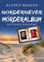 "ALFRED BEKKER: Norderneyer Mörderalbum. Ostfrieslandkrimi." Alte Fotografien im Album, eine ist rot durchgestrichen. Sanddünen am Meer im Sonnenuntergang.