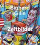 Uwe M. Schneede: Sighard Gille. Zeitbilder, Buch