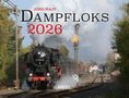 Jörg Hajt: Kalender Dampfloks in Farbe 2026 Eintragkalender, KAL