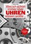 Text: "Was ich schon immer über UHREN wissen wollte ... vorläufiges Cover." Hintergrund: Nahaufnahme eines Uhrwerks., Buch